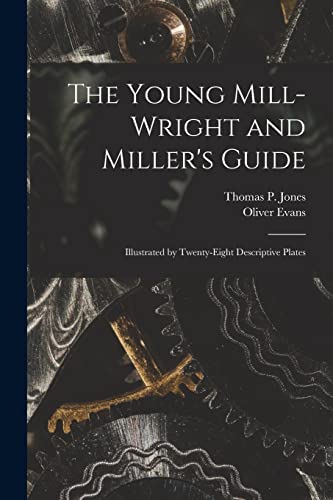 Beispielbild fr The Young Mill-Wright and Miller's Guide zum Verkauf von PBShop.store US