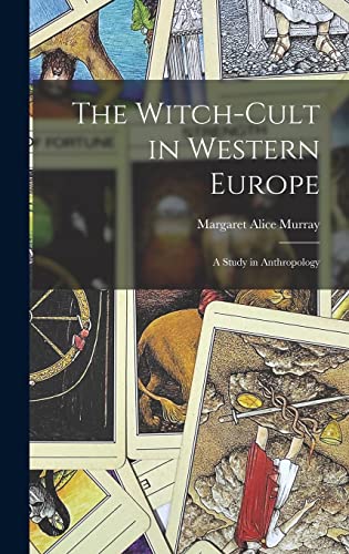 Stock image for The Witch-Cult in Western Europe: A Study in Anthropology for sale by THE SAINT BOOKSTORE