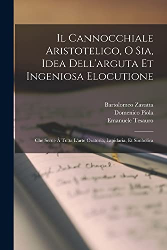 Imagen de archivo de Il cannocchiale aristotelico, o sia, Idea dell'arguta et ingeniosa elocutione: Che serue a tutta l'arte oratoria, lapidaria, et simbolica a la venta por THE SAINT BOOKSTORE