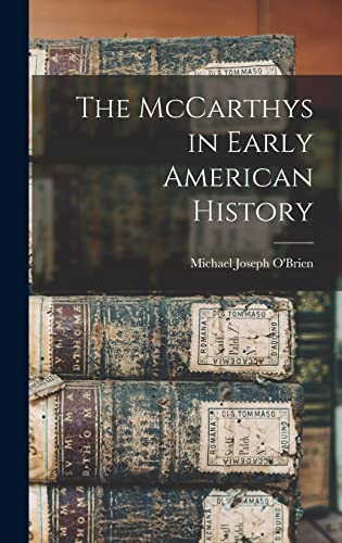 Imagen de archivo de The McCarthys in Early American History a la venta por GreatBookPrices