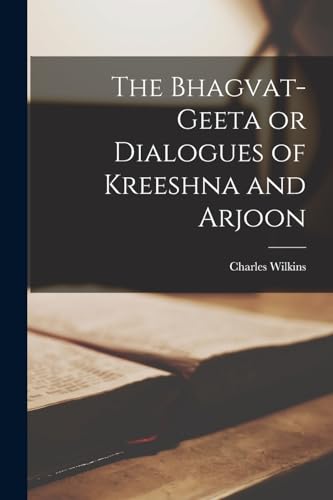 Stock image for The Bhagvat-geeta or Dialogues of Kreeshna and Arjoon for sale by GreatBookPrices