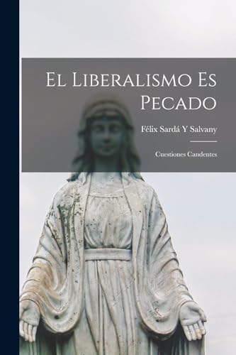 Imagen de archivo de El Liberalismo Es Pecado a la venta por PBShop.store US