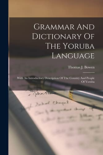 Stock image for Grammar And Dictionary Of The Yoruba Language: With An Introductory Description Of The Country And People Of Yoruba for sale by THE SAINT BOOKSTORE