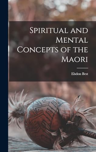 Stock image for Spiritual and Mental Concepts of the Maori for sale by GreatBookPrices