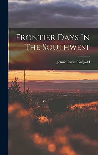 9781015579323: Frontier Days In The Southwest