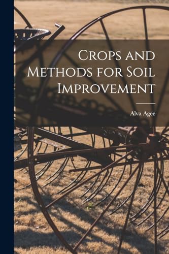 Stock image for Crops and Methods for Soil Improvement for sale by PBShop.store US