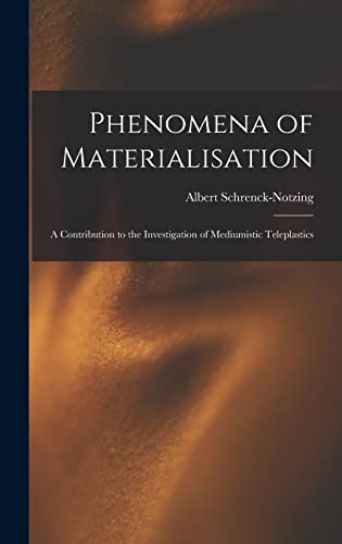 9781015583863: Phenomena of Materialisation: A Contribution to the Investigation of Mediumistic Teleplastics