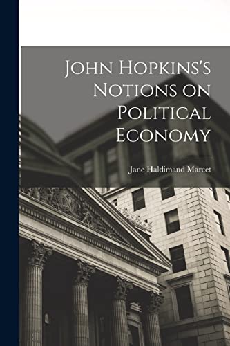 Stock image for John Hopkins's Notions on Political Economy for sale by PBShop.store US