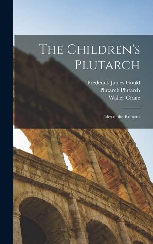 Imagen de archivo de The Children's Plutarch: Tales of the Romans a la venta por THE SAINT BOOKSTORE