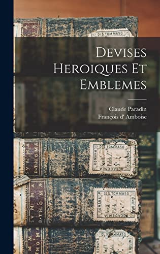 Beispielbild fr Devises heroiques et emblemes -Language: french zum Verkauf von GreatBookPrices