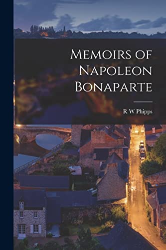 Imagen de archivo de Memoirs of Napoleon Bonaparte a la venta por PBShop.store US