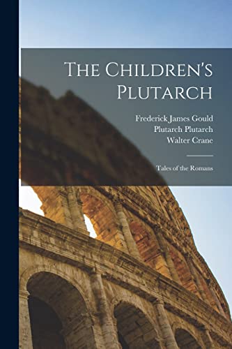 Stock image for The Children's Plutarch for sale by PBShop.store US