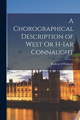 Stock image for A Chorographical Description of West Or H-Iar Connaught for sale by GreatBookPrices