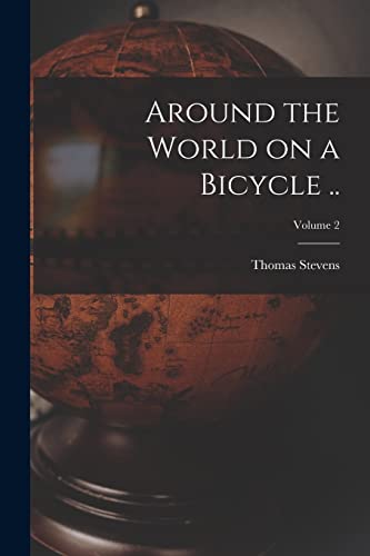 Stock image for Around the World on a Bicycle .; Volume 2 for sale by Chiron Media