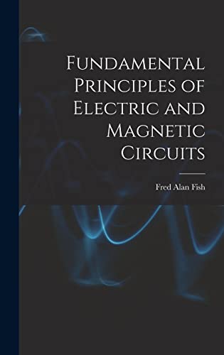 Stock image for Fundamental Principles of Electric and Magnetic Circuits for sale by THE SAINT BOOKSTORE