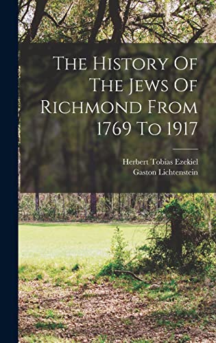 Stock image for The History Of The Jews Of Richmond From 1769 To 1917 for sale by GreatBookPrices