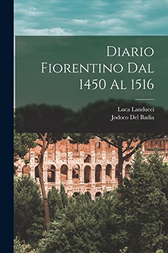 9781015595859: Diario Fiorentino Dal 1450 al 1516