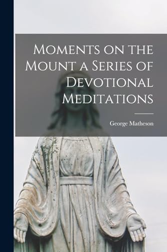 Stock image for Moments on the Mount a Series of Devotional Meditations for sale by PBShop.store US