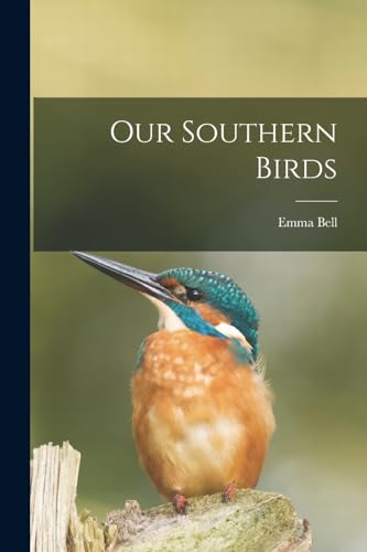 Stock image for Our Southern Birds for sale by GreatBookPrices