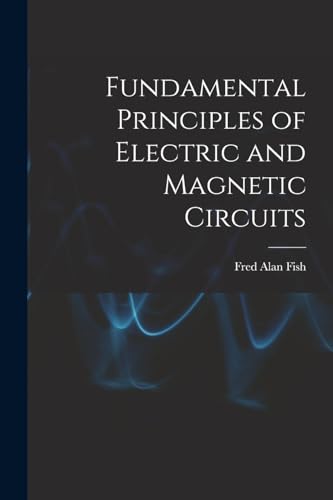 Stock image for Fundamental Principles of Electric and Magnetic Circuits for sale by THE SAINT BOOKSTORE