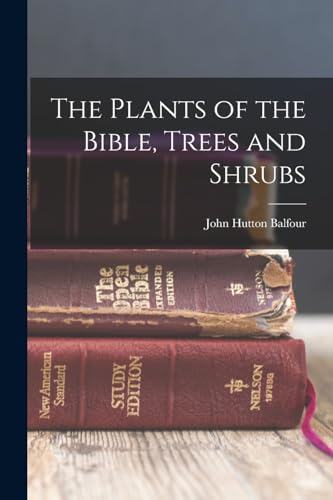 Imagen de archivo de The Plants of the Bible, Trees and Shrubs a la venta por GreatBookPrices