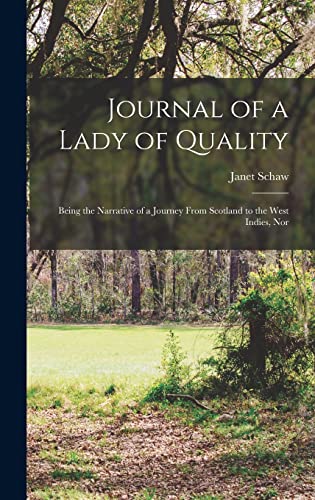Beispielbild fr Journal of a Lady of Quality: Being the Narrative of a Journey From Scotland to the West Indies, Nor zum Verkauf von GreatBookPrices