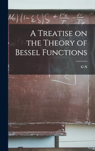 Imagen de archivo de A Treatise on the Theory of Bessel Functions a la venta por GreatBookPrices