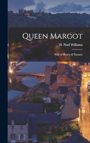 Stock image for Queen Margot: Wife of Henry of Navarre for sale by THE SAINT BOOKSTORE