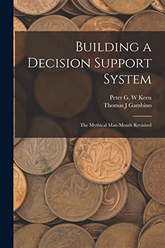 Beispielbild fr Building a Decision Support System: The Mythical Man-month Revisited zum Verkauf von ALLBOOKS1