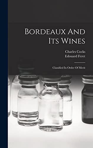 Stock image for Bordeaux And Its Wines: Classified In Order Of Merit for sale by THE SAINT BOOKSTORE