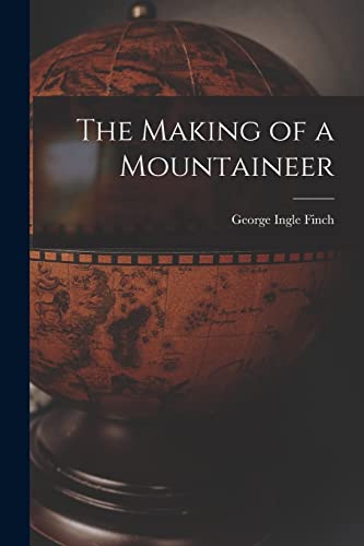 Stock image for The Making of a Mountaineer for sale by GreatBookPrices