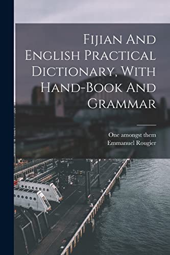 Stock image for Fijian And English Practical Dictionary, With Hand-book And Grammar for sale by GreatBookPrices