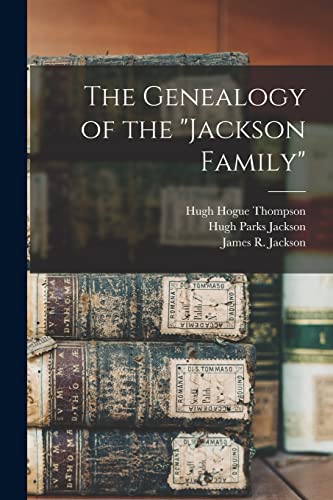 Imagen de archivo de The Genealogy of the "Jackson Family" a la venta por GreatBookPrices