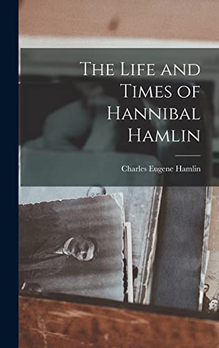 Stock image for The Life and Times of Hannibal Hamlin for sale by GreatBookPrices