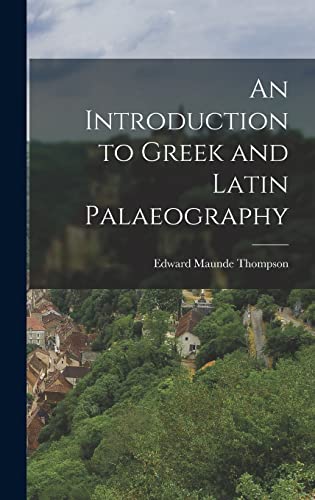 Beispielbild fr An Introduction to Greek and Latin Palaeography zum Verkauf von THE SAINT BOOKSTORE