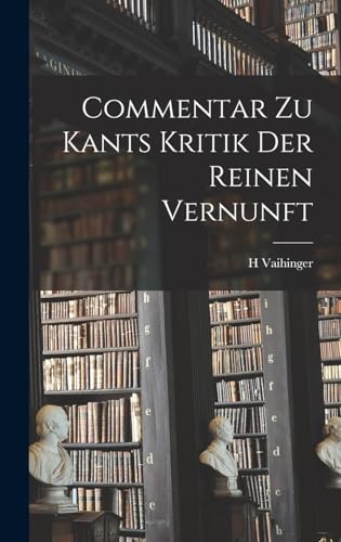 Stock image for Commentar zu Kants Kritik Der Reinen Vernunft for sale by THE SAINT BOOKSTORE