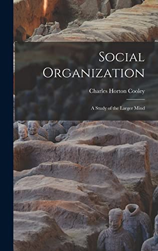 Imagen de archivo de Social Organization: A Study of the Larger Mind a la venta por THE SAINT BOOKSTORE