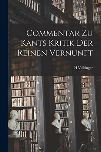 Stock image for Commentar zu Kants Kritik Der Reinen Vernunft for sale by Chiron Media