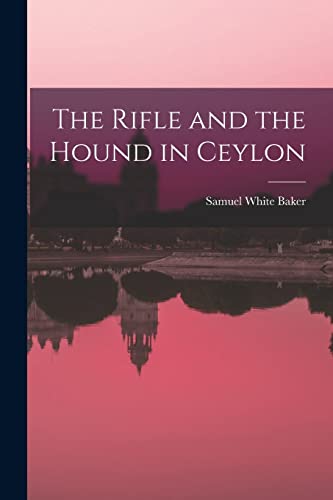 Stock image for The Rifle and the Hound in Ceylon for sale by THE SAINT BOOKSTORE