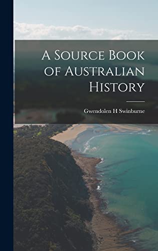 Beispielbild fr A Source Book of Australian History zum Verkauf von THE SAINT BOOKSTORE