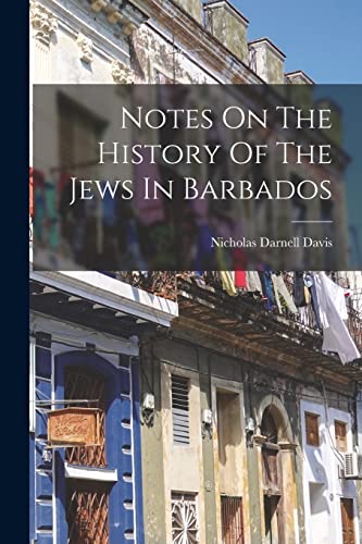 9781015622647: Notes On The History Of The Jews In Barbados