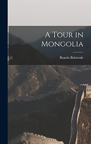 Stock image for A Tour in Mongolia for sale by THE SAINT BOOKSTORE