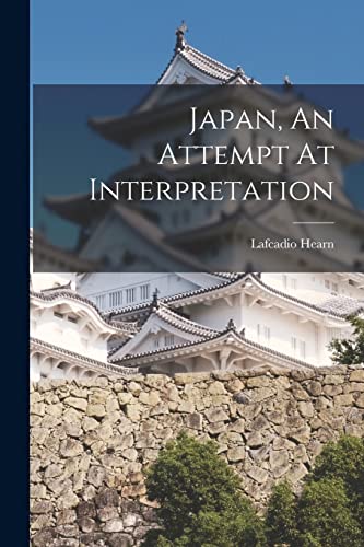 9781015624672: Japan, An Attempt At Interpretation