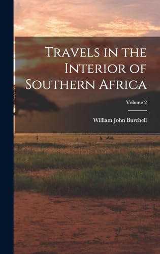 Stock image for Travels in the Interior of Southern Africa; Volume 2 for sale by PBShop.store US