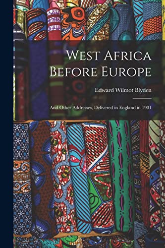 9781015629813: West Africa Before Europe: And Other Addresses, Delivered in England in 1901