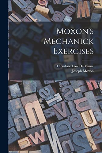 Imagen de archivo de Moxon's Mechanick Exercises a la venta por GreatBookPrices