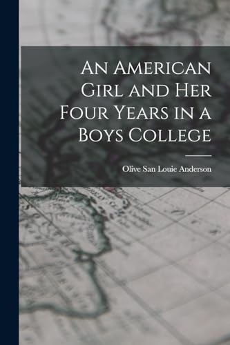 9781015630543: An American Girl and Her Four Years in a Boys College