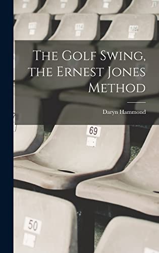 Stock image for The Golf Swing, the Ernest Jones Method for sale by GreatBookPrices