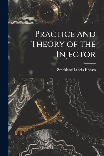 Beispielbild fr Practice and Theory of the Injector zum Verkauf von PBShop.store US