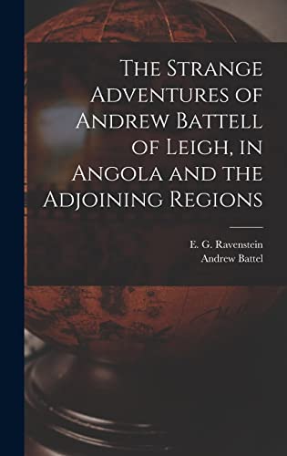 Beispielbild fr The Strange Adventures of Andrew Battell of Leigh, in Angola and the Adjoining Regions zum Verkauf von ALLBOOKS1